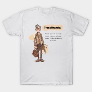 TransFinancial T-Shirt | Funny and Ironic Rich Person Tee T-Shirt